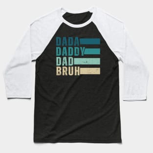 Vintage Dada Daddy Dad Bruh Baseball T-Shirt